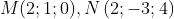 M(2 ; 1 ; 0),N\left( 2;-3;4 \right)